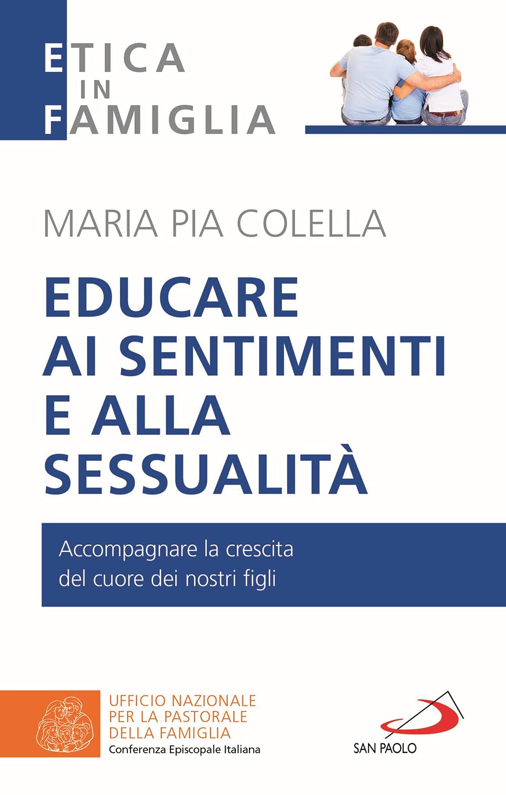 Educare Ai Sentimenti E Alla Sessualità. Accompagnare La Crescita Del Cuore Dei Nostri Figli - 4