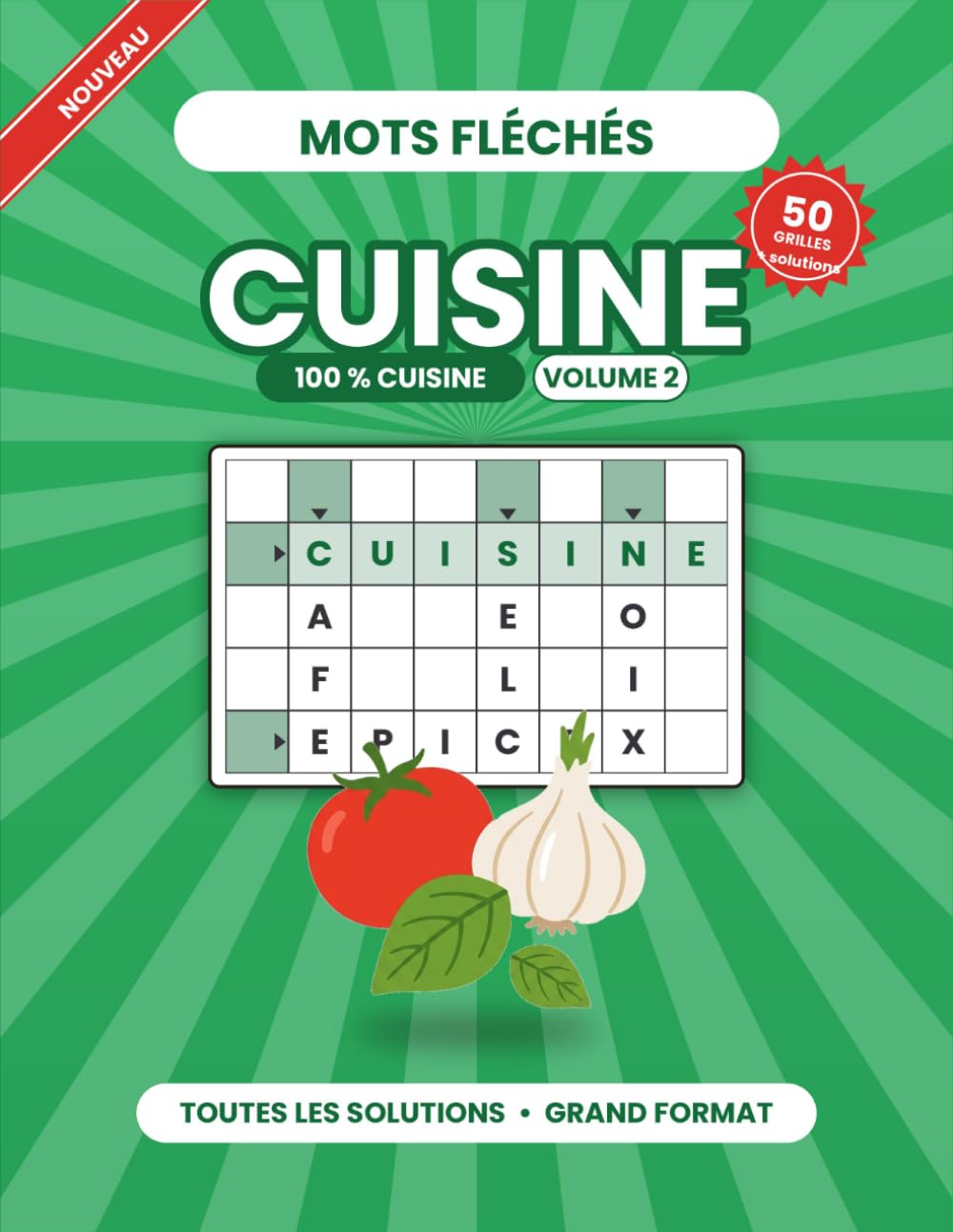 Mots Fléchés Cuisine: Volume 2 · 50 nouvelles grilles gourmandes avec solutions — Spécial cuisine et gastronomie
