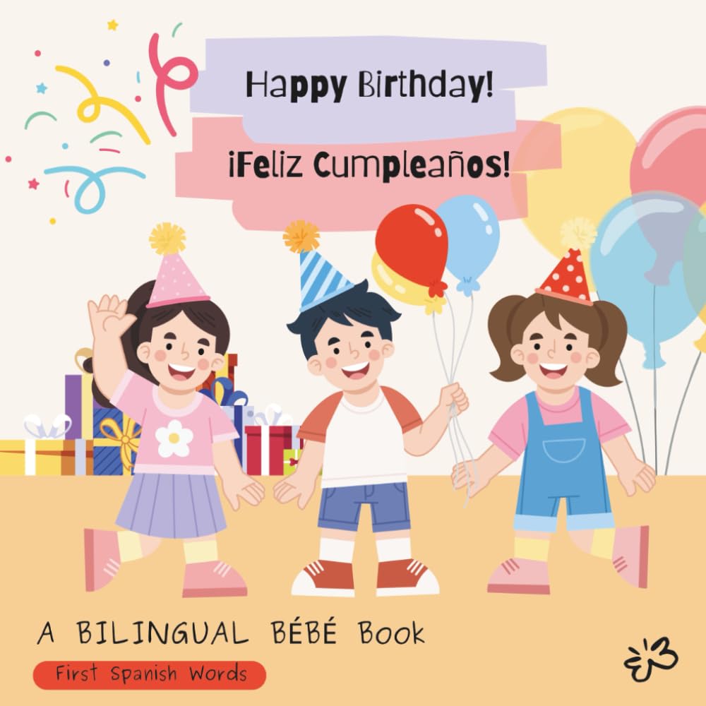 ¡Feliz Cumpleaños! / Happy Birthday!: A bilingual birthday story book