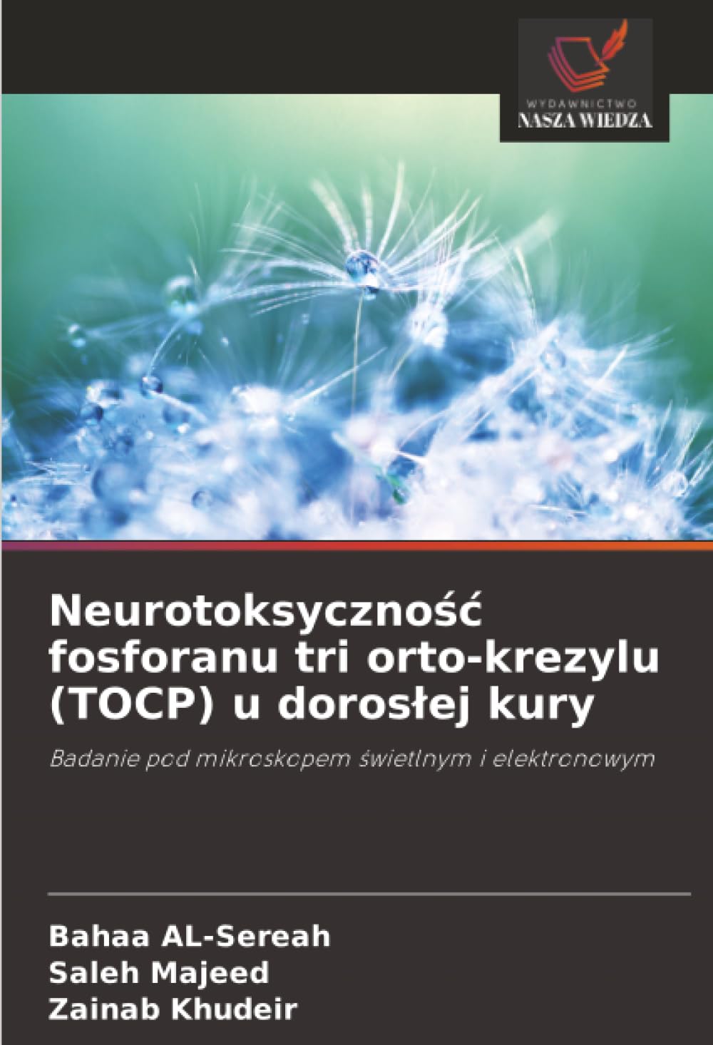 Neurotoksycznośc fosforanu tri orto-krezylu (TOCP) u doroslej kury: Badanie pod mikroskopem ¿wietlnym i elektronowym