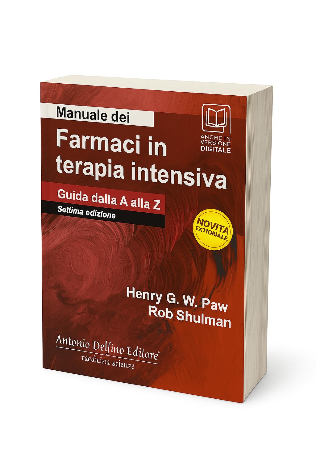 Manuale dei farmaci in terapia intensiva. Guida dalla A alla Z