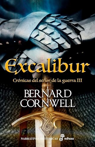 Excalibur: Crónicas del señor de la guerra (Narrativas históricas)