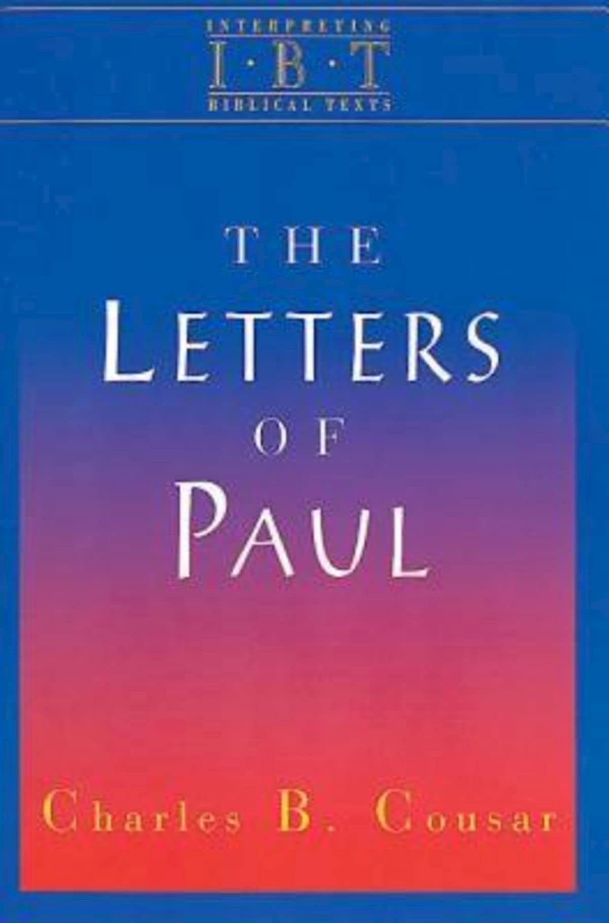 The Letters of Paul (Interpreting Biblical Texts series)