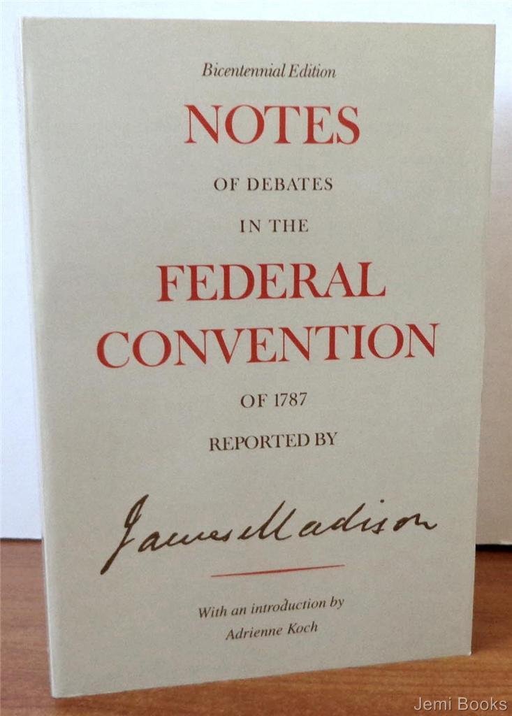 Notes of Debates in the Federal Convention of 1787