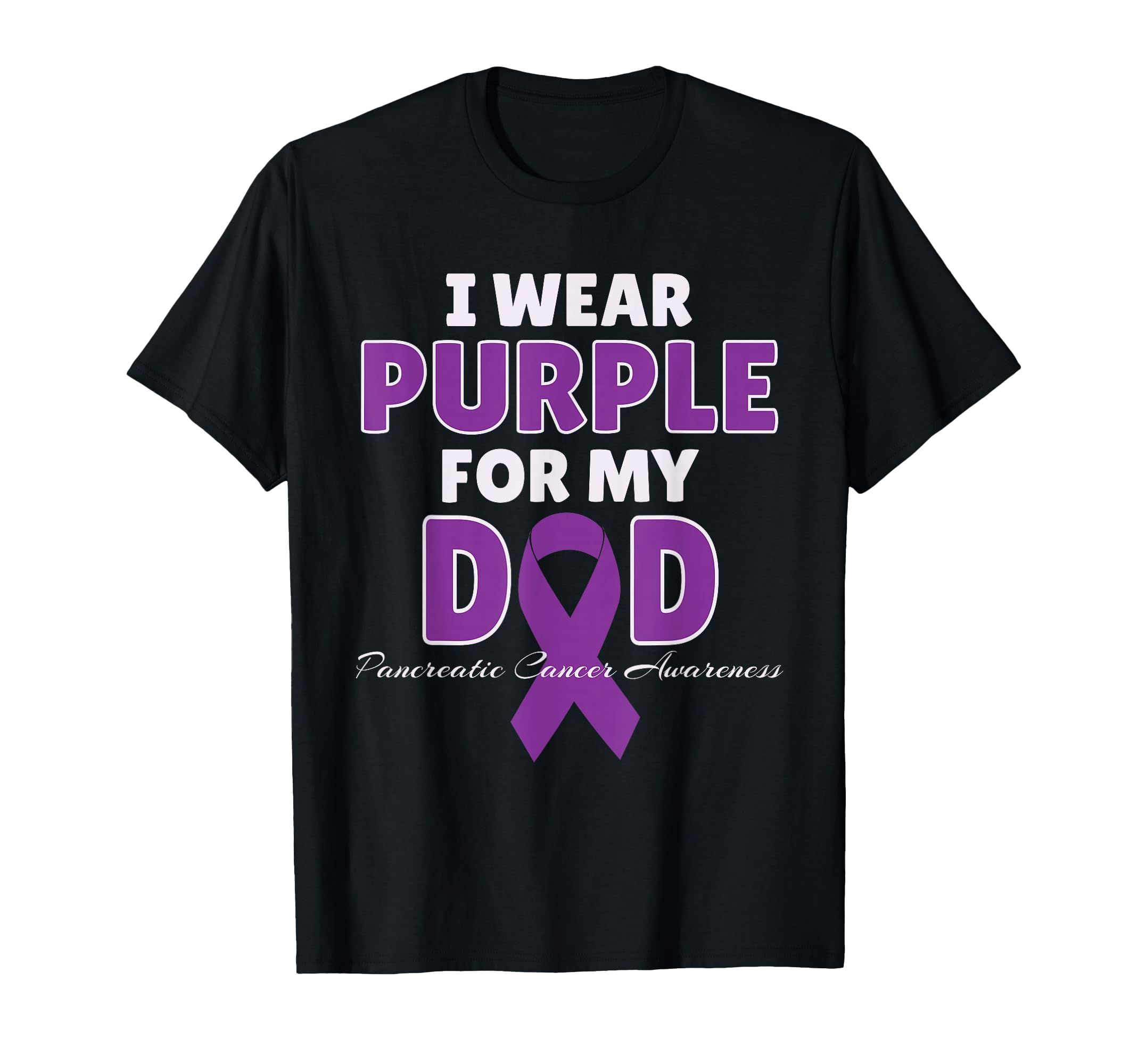 I Wear Purple For My DAD Pancreatic Cancer Awareness Gift T-Shirt