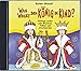 Was weckt den König im Kind? (CD): Pfiffige Lieder zum Wachsen, Fühlen und Starkwerden - Wenzel, Rainer