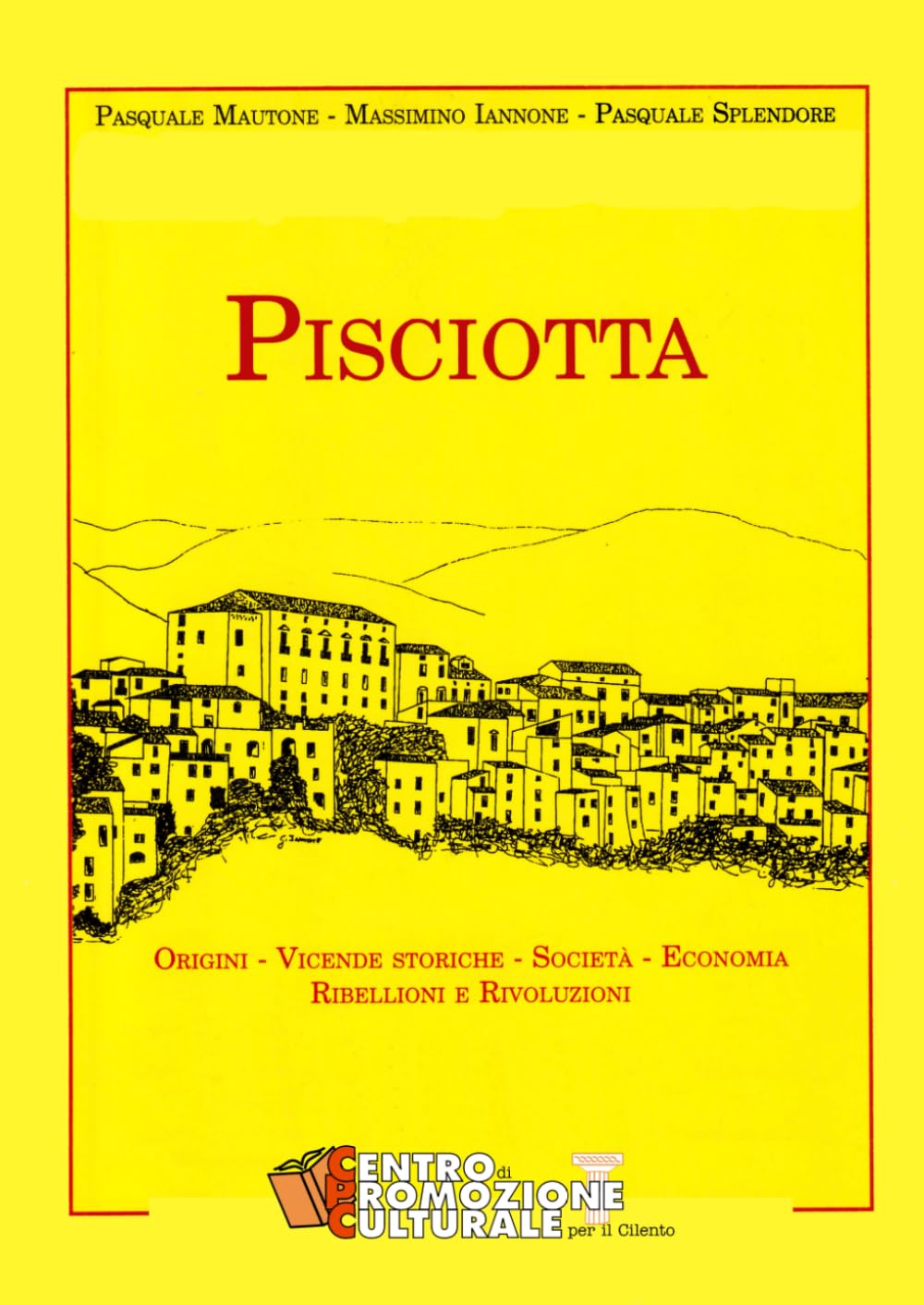 Pisciotta: Origini - Vicende storiche - Società - Economia - Ribellioni e Rivoluzioni