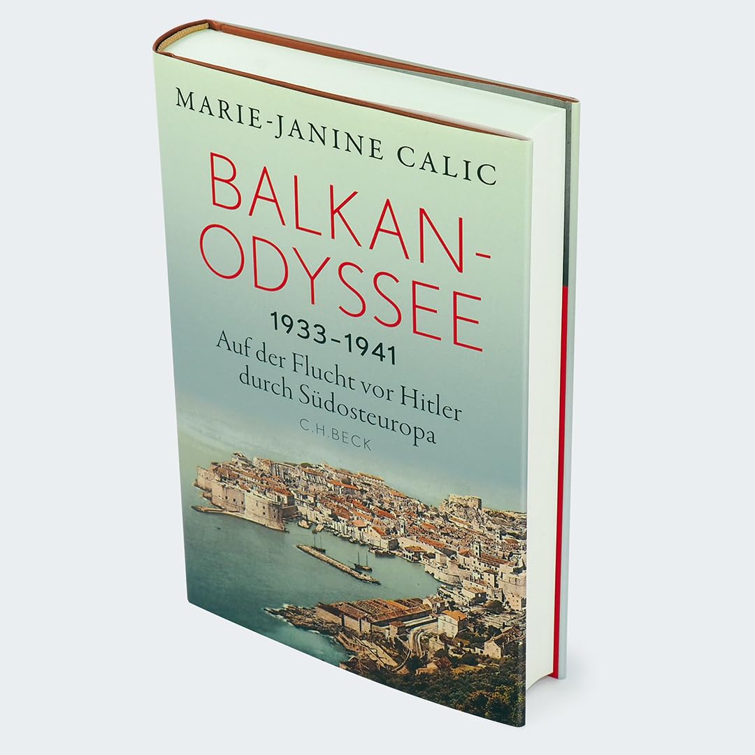 Balkan-Odyssee, 1933-1941: Auf der Flucht vor Hitler durch Südosteuropa. I Preis der Leipziger Buchmesse 2026