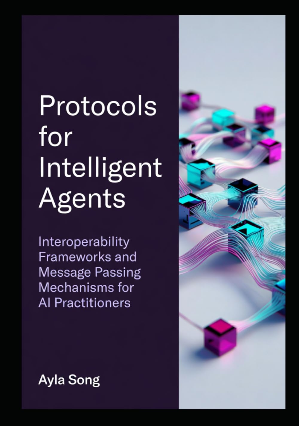 Protocols for Intelligent Agents: Interoperability Frameworks and Message Passing Mechanisms for AI Practitioners
