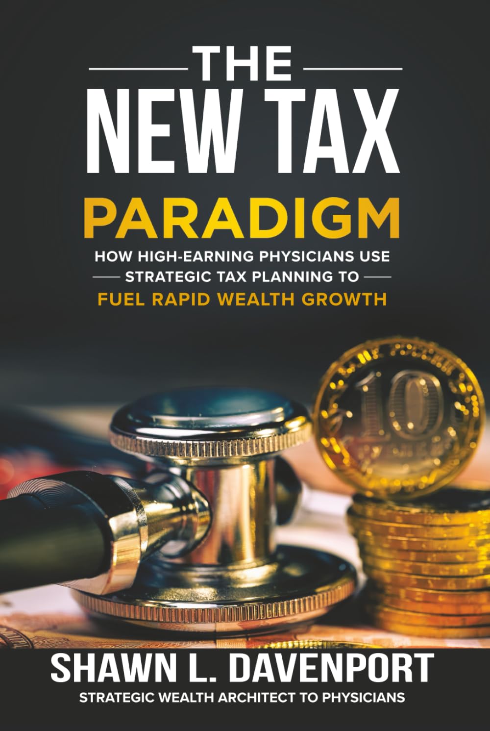 The New Tax Paradigm: How High-Earning Physicians Use Strategic Tax Planning to Fuel Rapid Wealth Growth