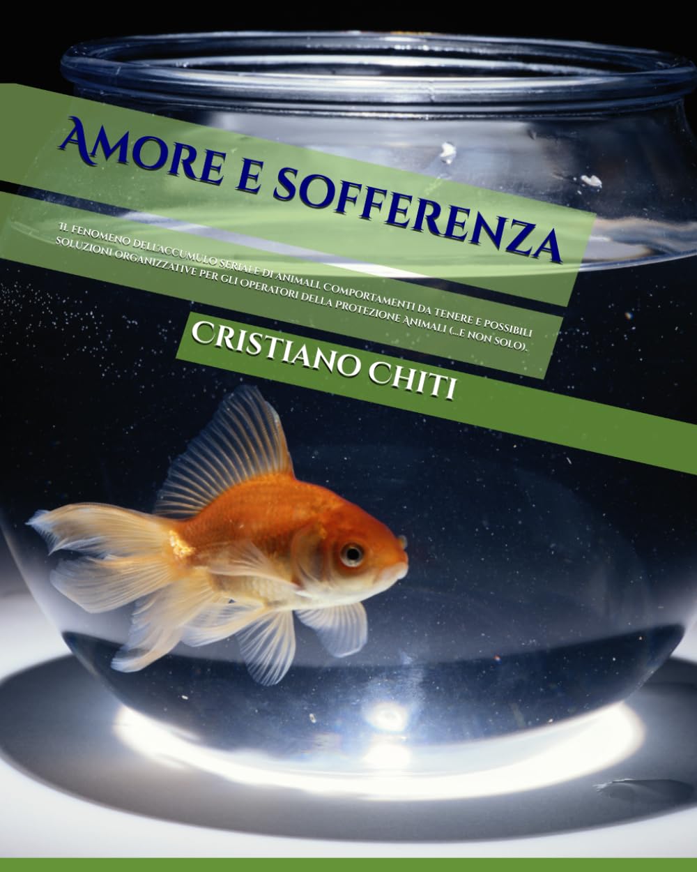 Amore e sofferenza: Il fenomeno dell'accumulo seriale di animali. Comportamenti da tenere e possibili soluzioni organizzative per gli Operatori della ... (Criminologia applicata al mondo animale)