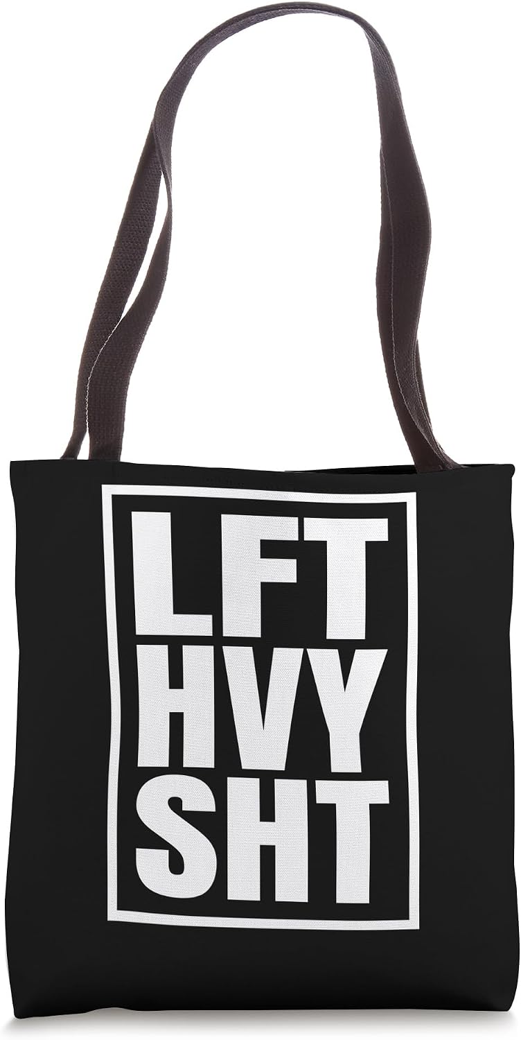 Lift Heavy Shit, LFT HVY SHT Fitness Workout Weightlift Gym Tote Bag
