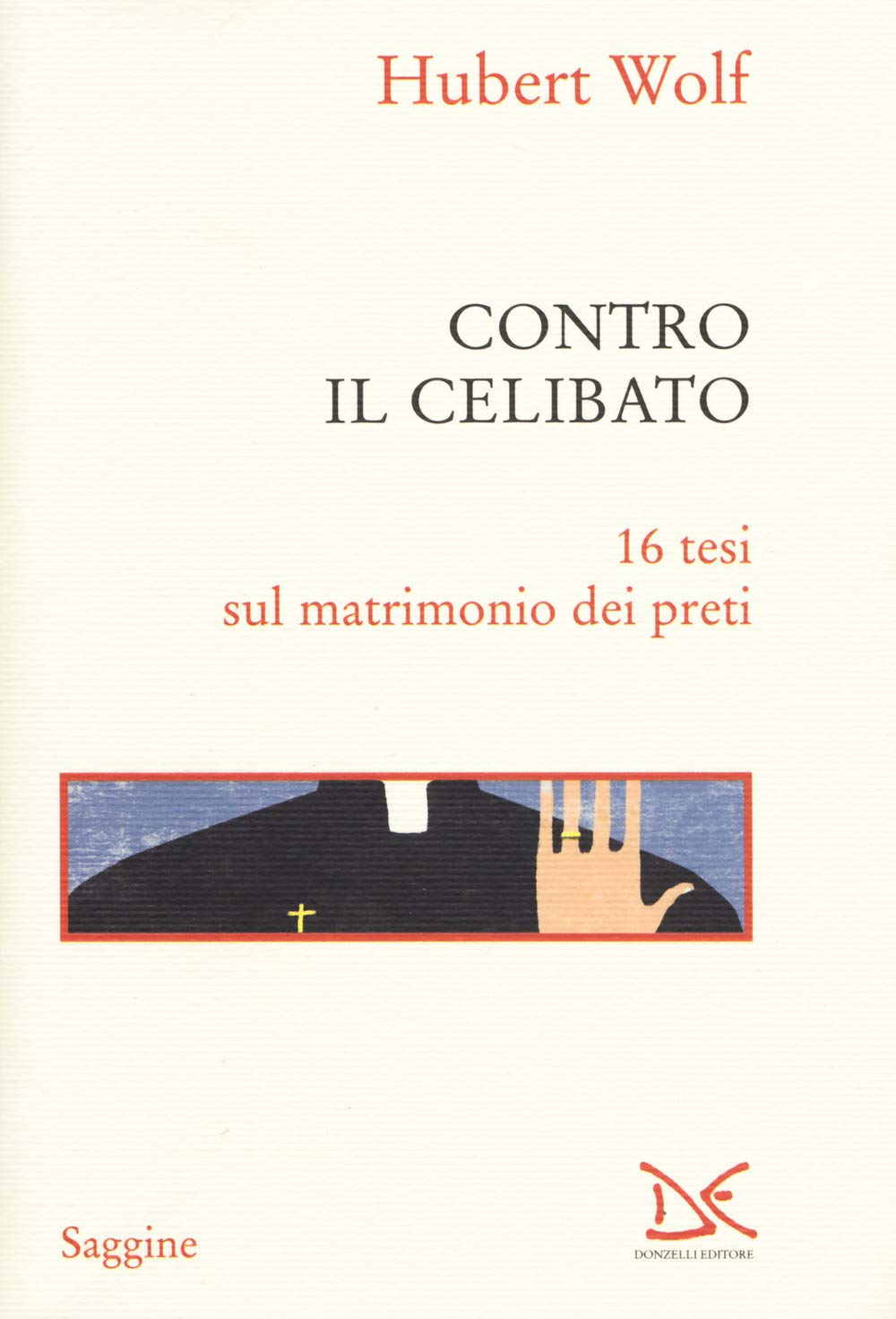 Contro Il Celibato. 16 Tesi Sul Matrimonio Dei Preti - 4