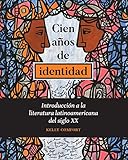Cien a&Atilde;&plusmn;os de identidad: Introducci&Atilde;&sup3;n a la literatura latinoamericana del siglo XX