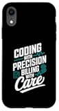 Coding With Precision Billing With Care Medical Coder Case for iPhone XR