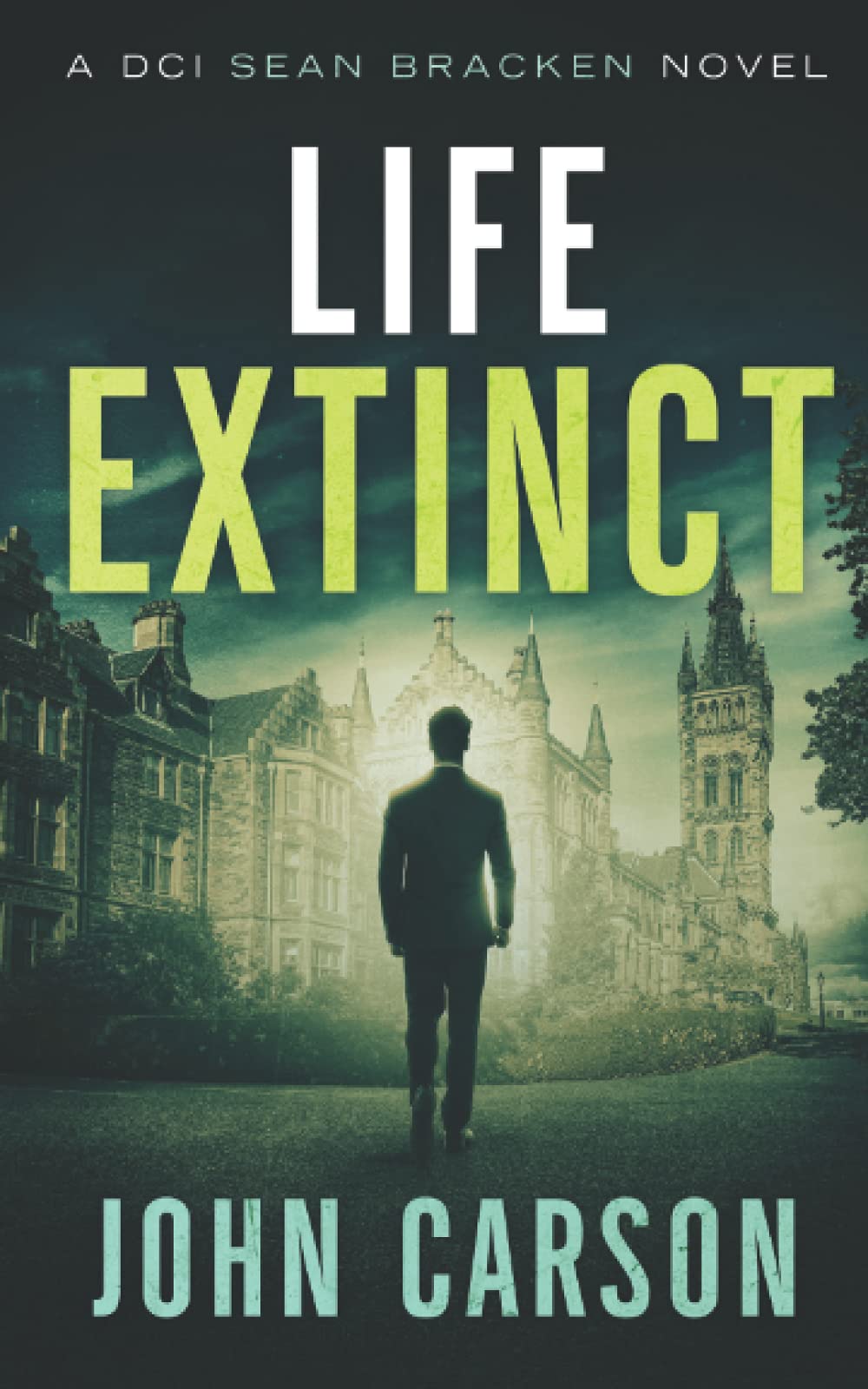 Life Extinct: A DCI Sean Bracken Scottish Crime Novel: 4 (A DCI Sean Bracken Crime Thriller)