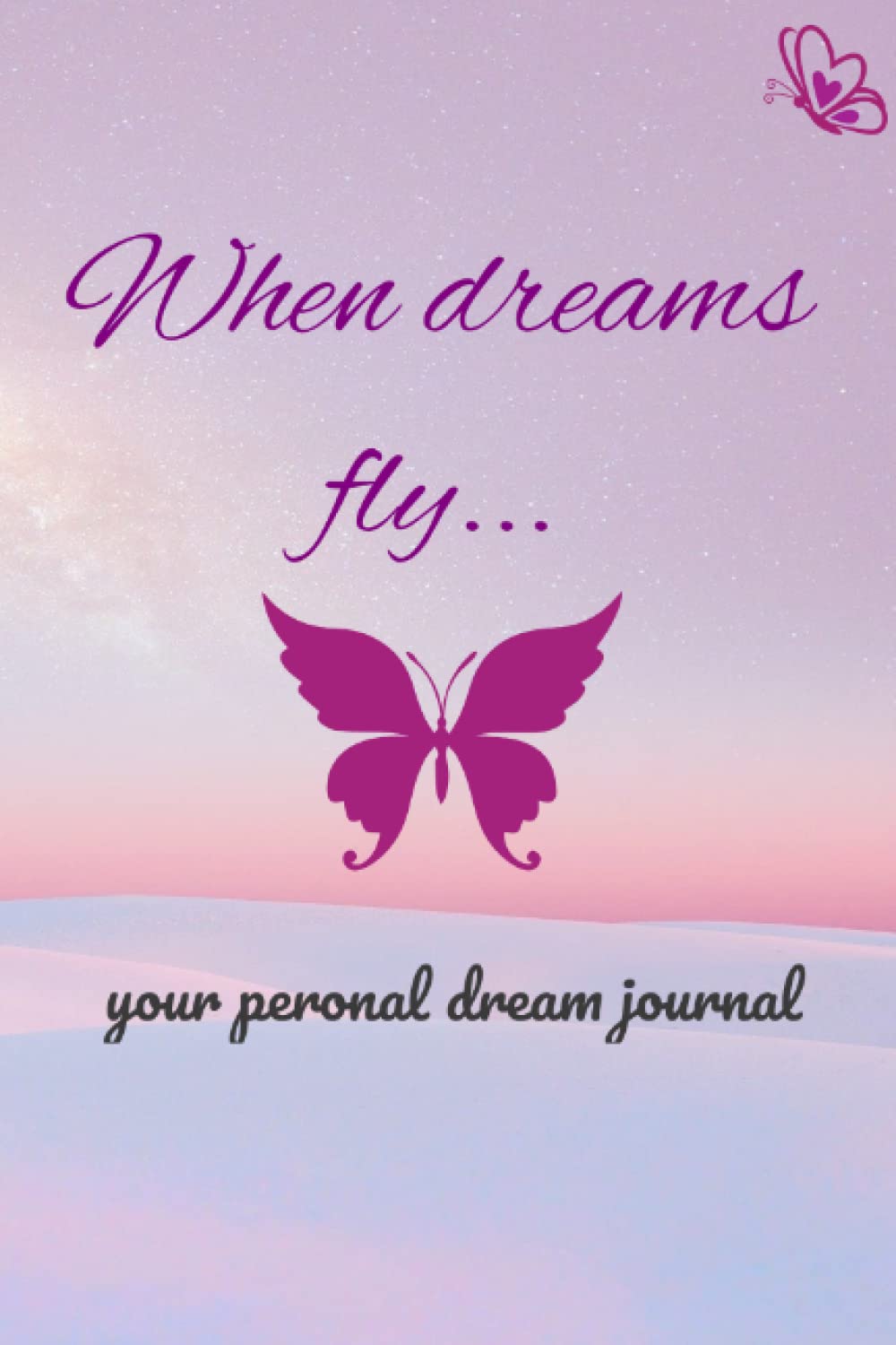 Where dreams fly: your personal dream journal