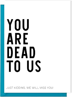 Funny Retirement Card - You are Dead To Us. Just Kidding We Will Miss You - Funny Card For Co-Worker, Greeting Card for Retirement Party