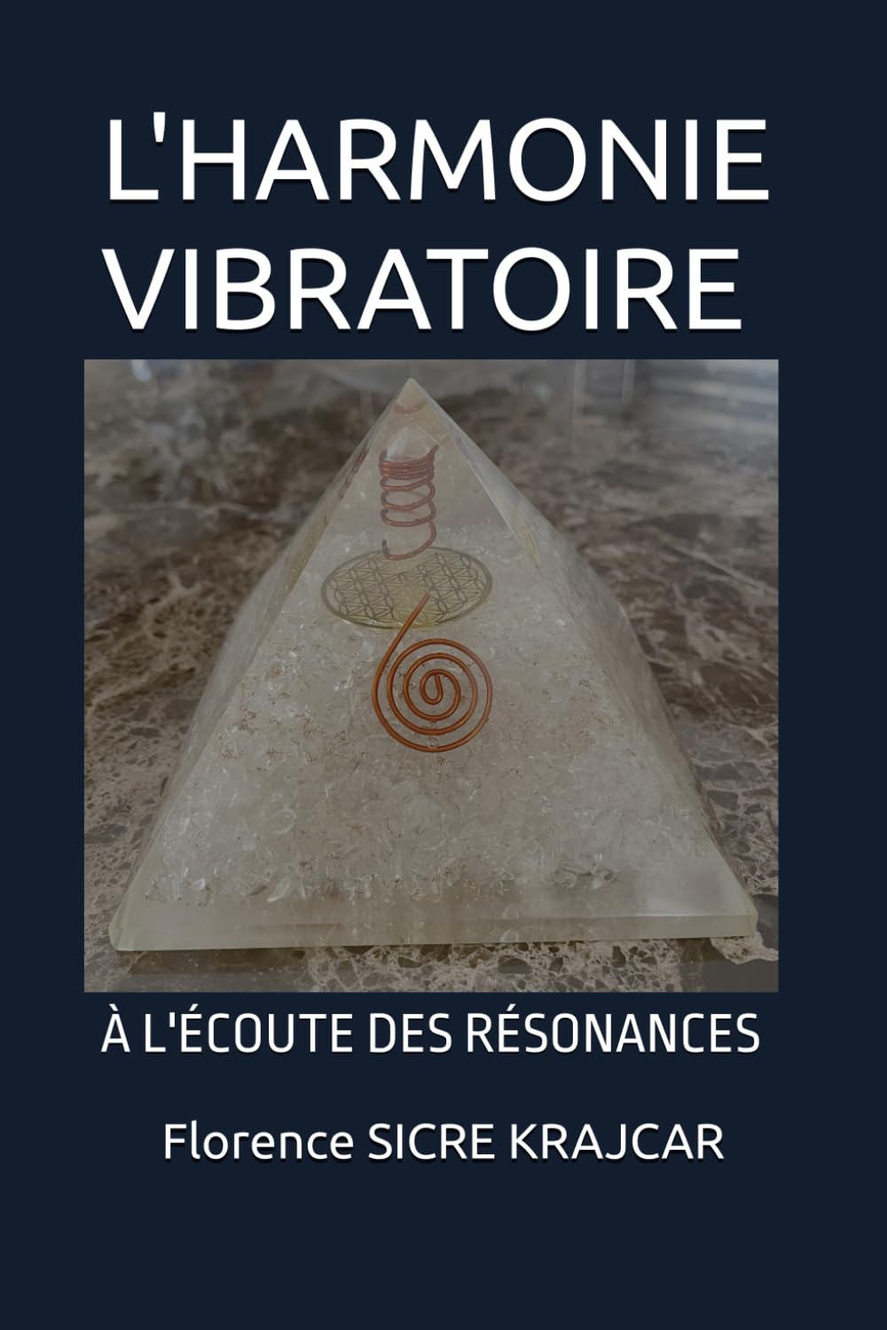 L'HARMONIE VIBRATOIRE: À L'ÉCOUTE DES RÉSONANCES