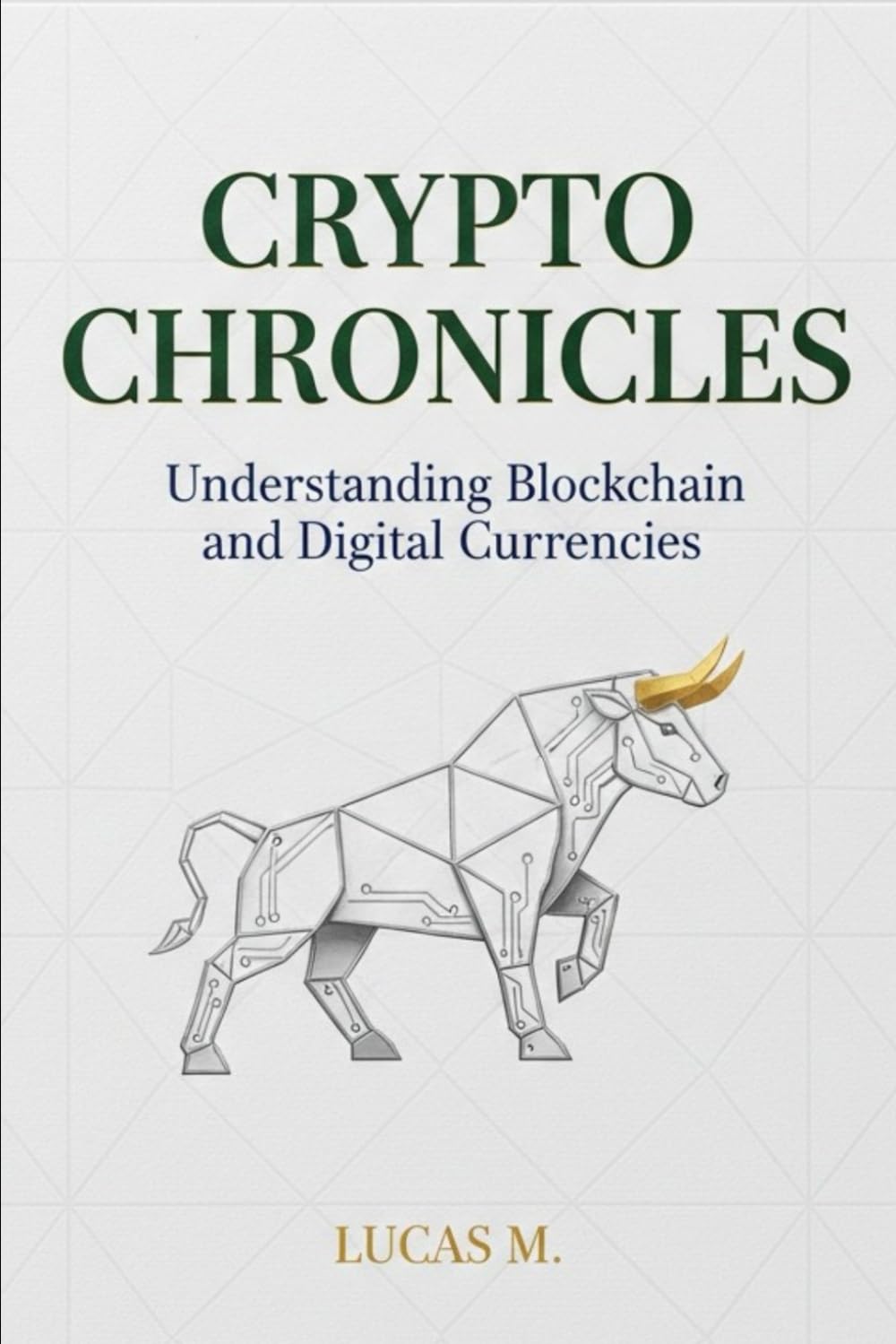 Crypto Chronicles: Understanding Blockchain and Digital Currencies
