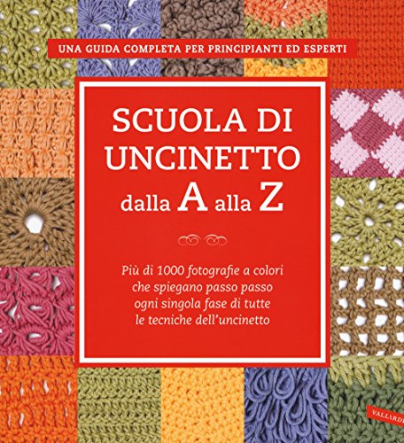 Scuola di uncinetto dalla A alla Z. Più di...