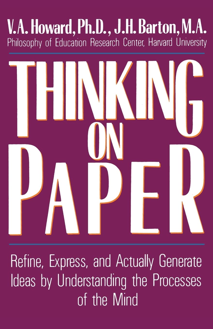 Thinking on Paper: The Harvard Researchers' Practical Manual for Overcoming Writer's Block and Generating Ideas cover