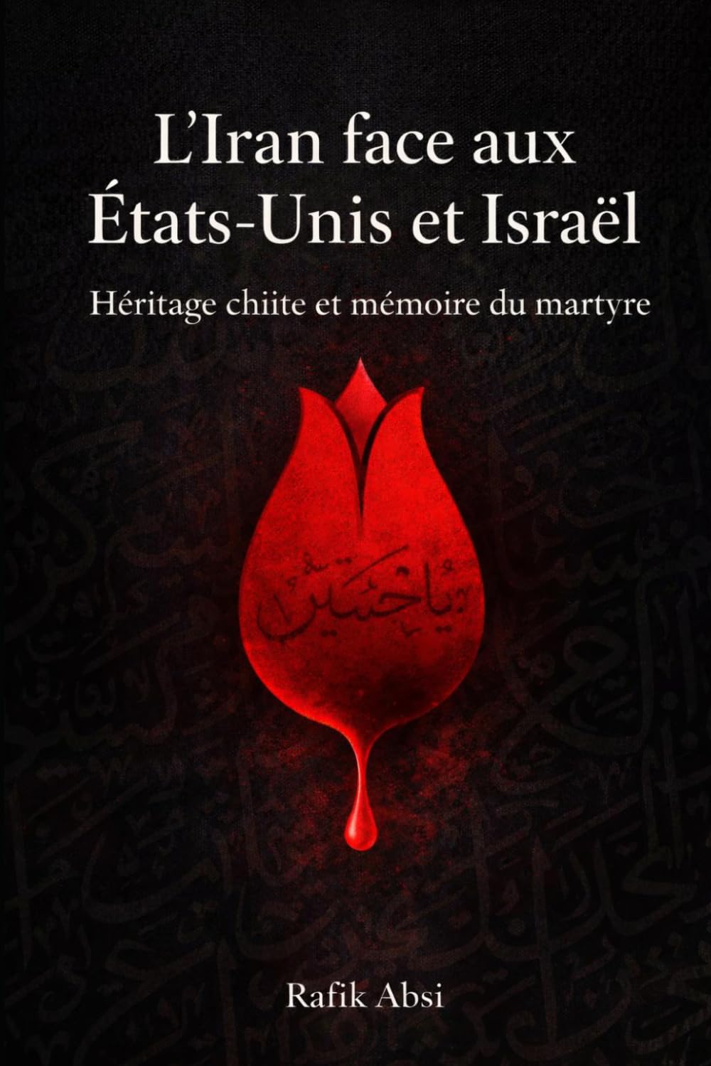 L’Iran face aux États-Unis et Israël: Héritage chiite et mémoire du martyre