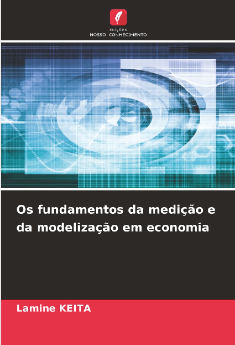 Os fundamentos da medição e da modelização em economia