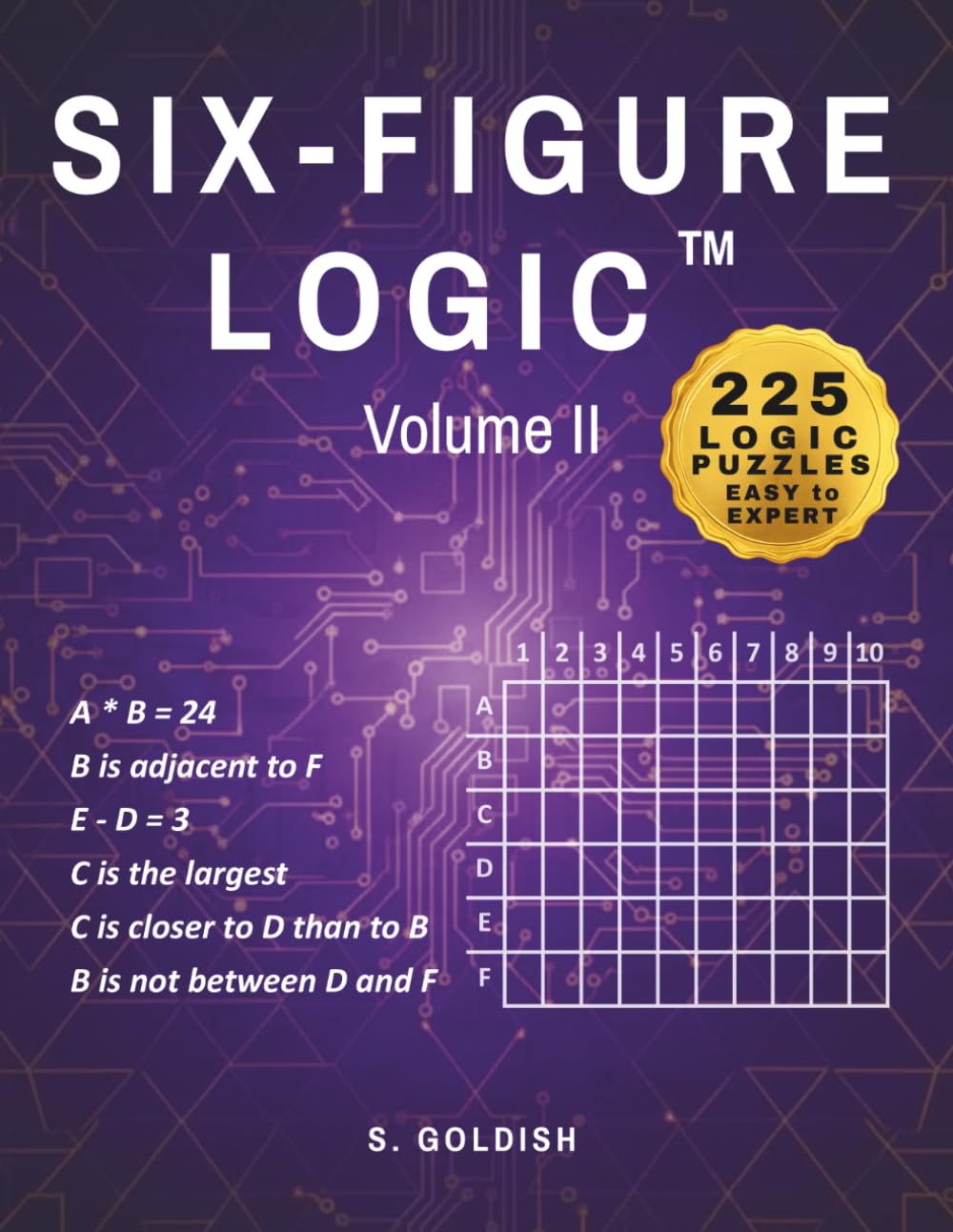 Six-Figure Logic Volume II: 225 Logic Puzzles — Easy to Expert