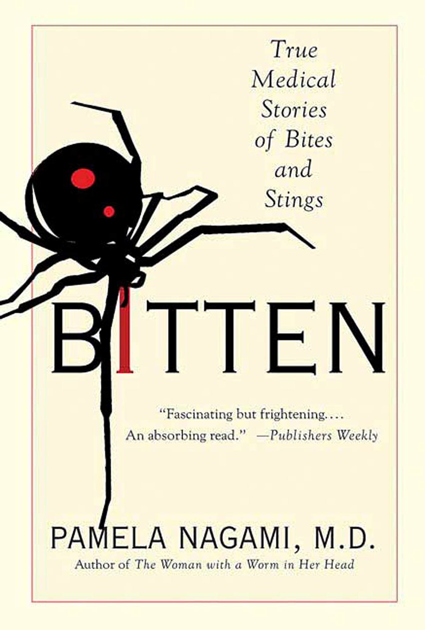 Bitten: True Medical Stories of Bites and Stings