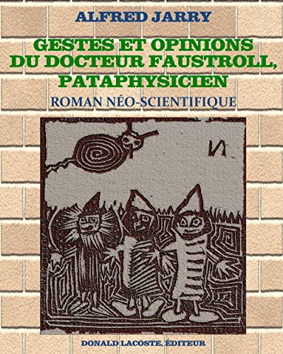 Gestes et opinions du docteur Faustroll, pataphysicien (Illustré) Livre PDF Gratuit