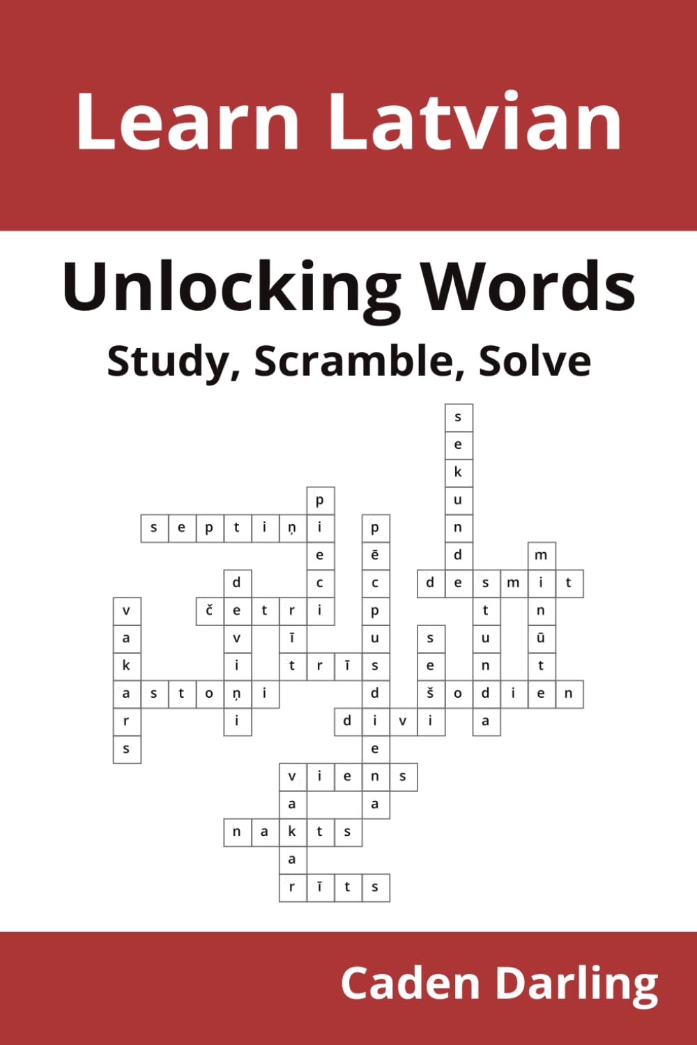 Unlocking Words - Latvian: Study, Scramble, Solve | Learn Latvian Vocabulary with Crossword Puzzles & Word Scrambles | 60 Puzzles