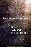 Love Alone is Credible