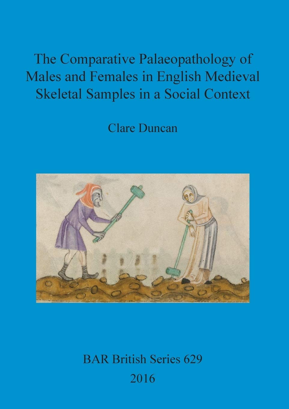 Buy The Comparative Palaeopathology of Males and Females in English Medieval Skeletal Samples in a Social Context: 629 (British Archaeological Reports British Series) — BookShops.in