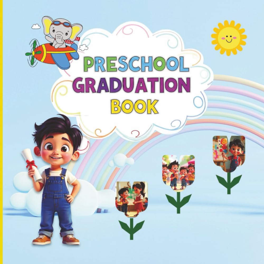 preschool graduation book: From Goodbye Preschool to Hello Kindergarten: An Epic Interactive Memorial of Their Graduation Adventure! Packed with Epic
