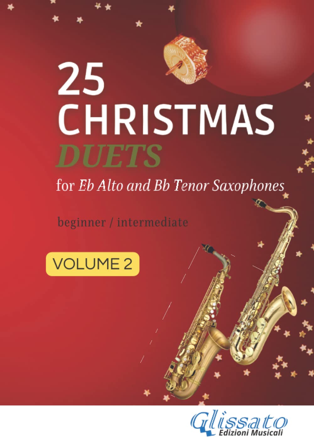 25 Christmas Duets for Eb Alto and Bb Tenor Saxophones - volume 2: easy for beginner/intermediate (50 Christmas Duets for Eb Alto and Bb Tenor Saxophones)