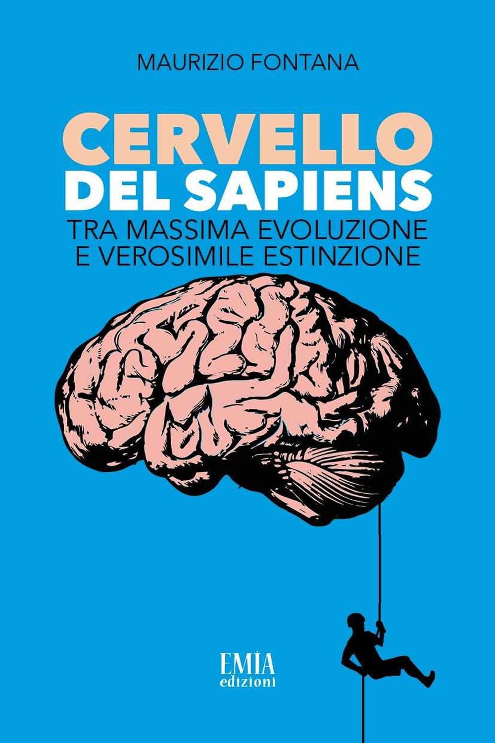 Cervello Del Sapiens. Tra Massima Evoluzione E Verosimile Estinzione - 4