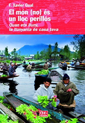 El Món (No) És Un Lloc Perillós: Quan ets lluny, la llunyania és casa teva: 5 (Viatgers)