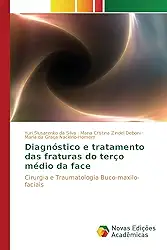 Diagnóstico e tratamento das fraturas do terço médio da face: Cirurgia e Traumatologia Buco-maxilo-faciais