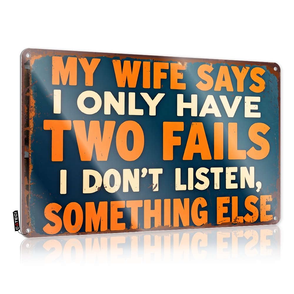 Funny Patio Decor My Wife Says I Only Have Two Fails: 'I Don'T Listen,' Something Else Tin Sign Backyard Bar Sign Backyard Bar Decor(30X40CM)