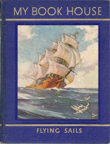 Flying Sails (My Book House, Vol. 8) B0011WB10Y Book Cover