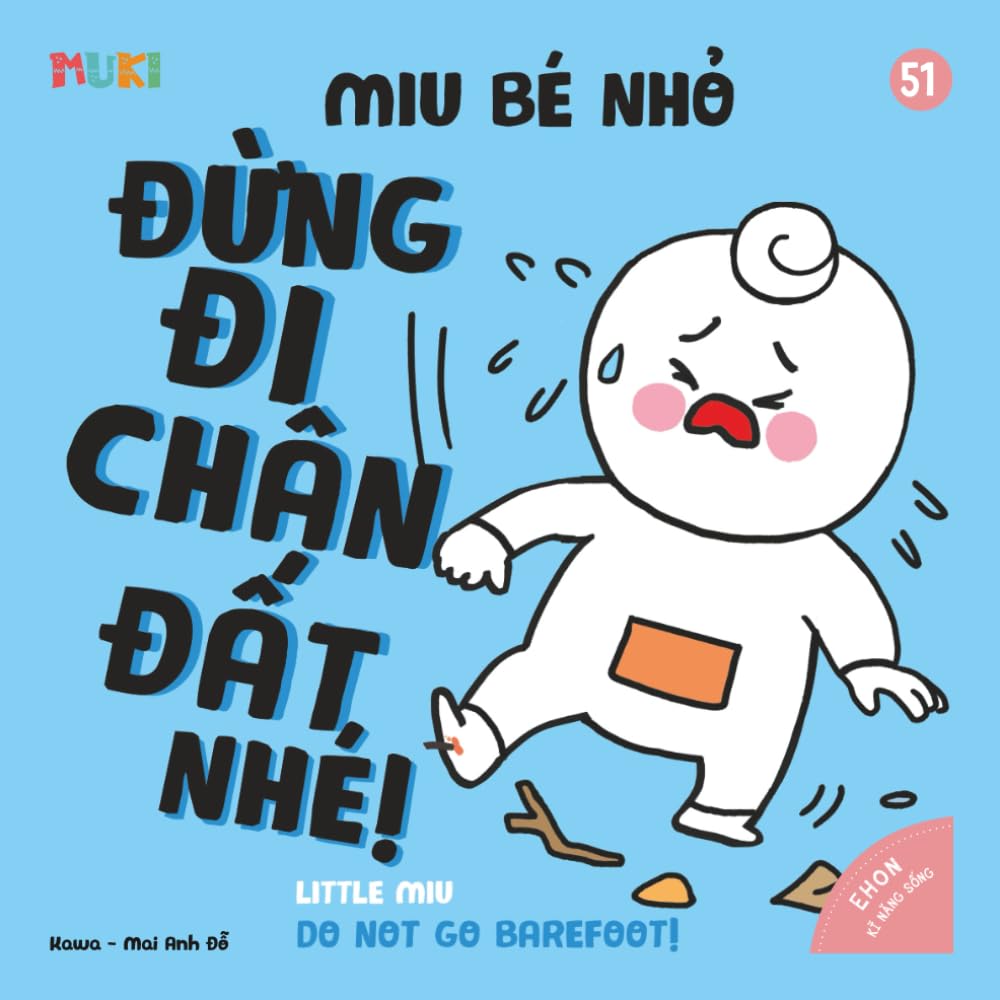 Little Miu, Do Not Go Barefoot!: A Bilingual Vietnamese-English Children's Book on Foot Safety, Healthy Habits, and Sensory Development for Toddlers ... Miu Miu - Bilingual Vietnamese-English)