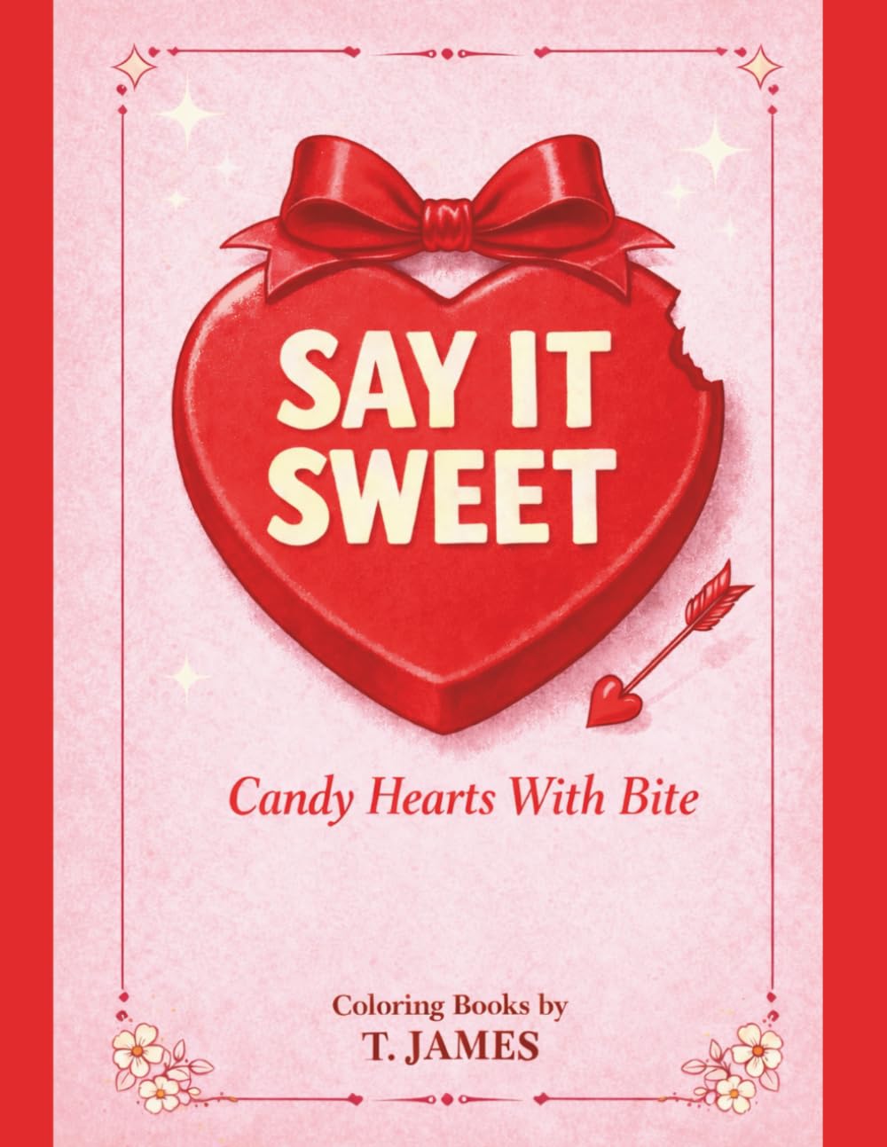 Say It Sweet: Candy Hearts with Bite