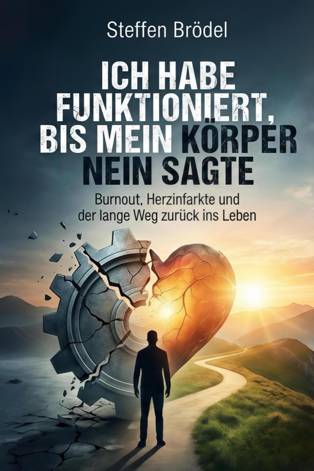Ich habe funktioniert, bis mein Körper Nein sagte: Burnout, Herzinfarkte und der lange Weg zurück ins Leben