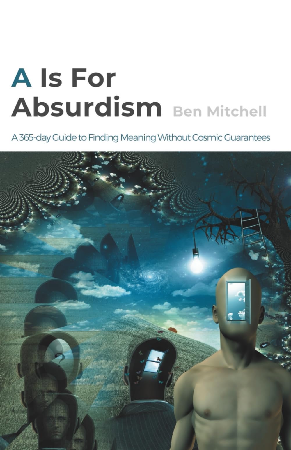 A Is For Absurdism: A 365-day Guide to Finding Meaning Without Cosmic Guarantees (Philosophy Lane: Your Daily Guide to Timeless Wisdom)