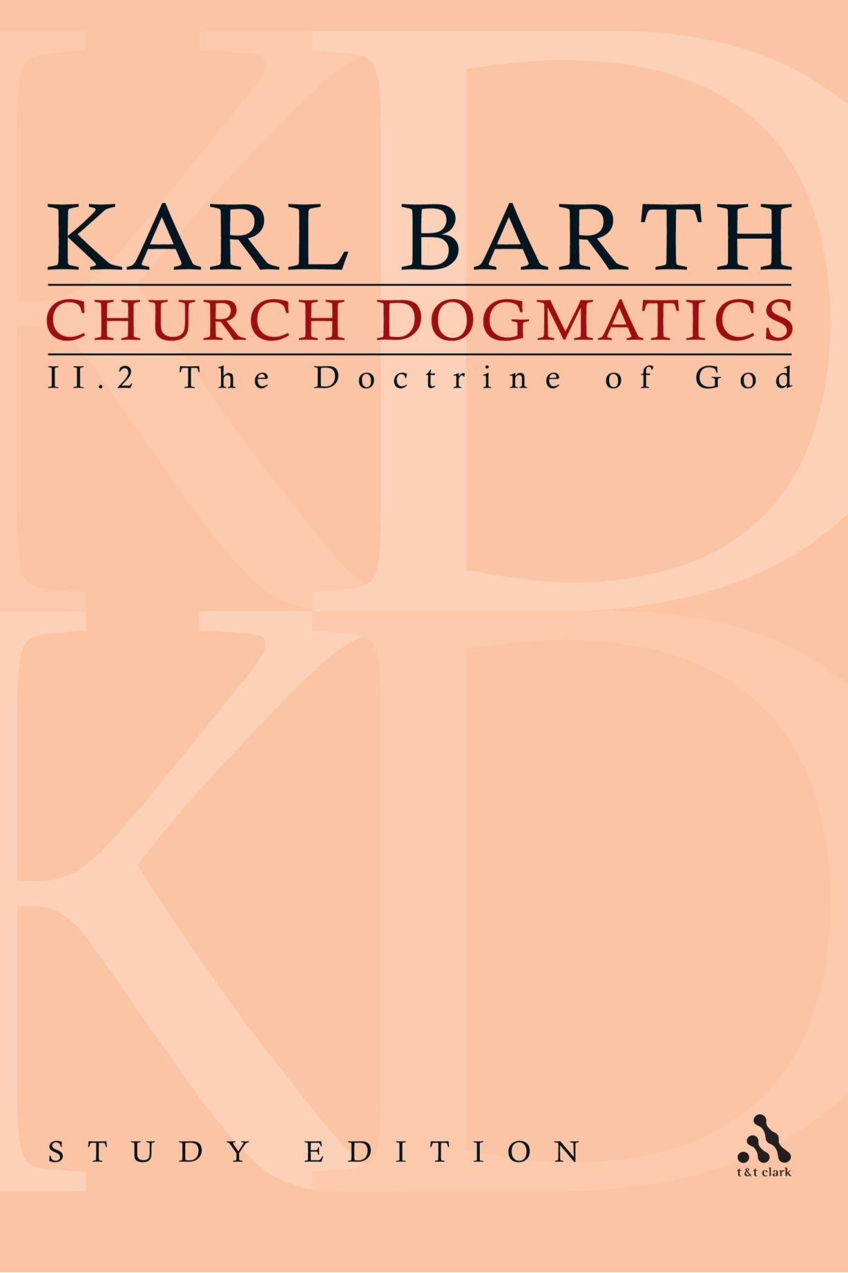 Church Dogmatics Study Edition 11: II.2 The Doctrine of God: The Doctrine of God II.2 § 34-35