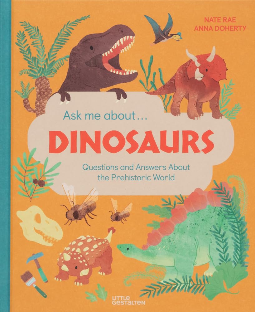 Ask Me About... Dinosaurs: Questions and Answers about the Prehistoric World: Questions and Answers about Dinosaurs and the Prehistoric World!: 1