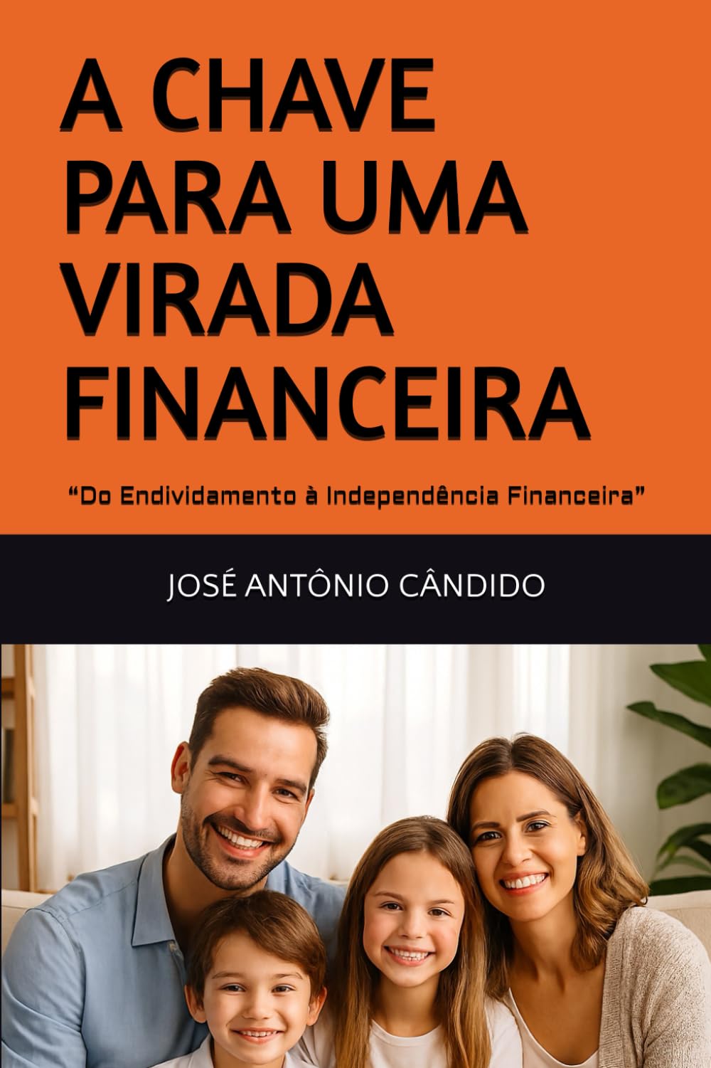 A CHAVE PARA UMA VIRADA FINANCEIRA: “Do Endividamento à Independência Financeira”