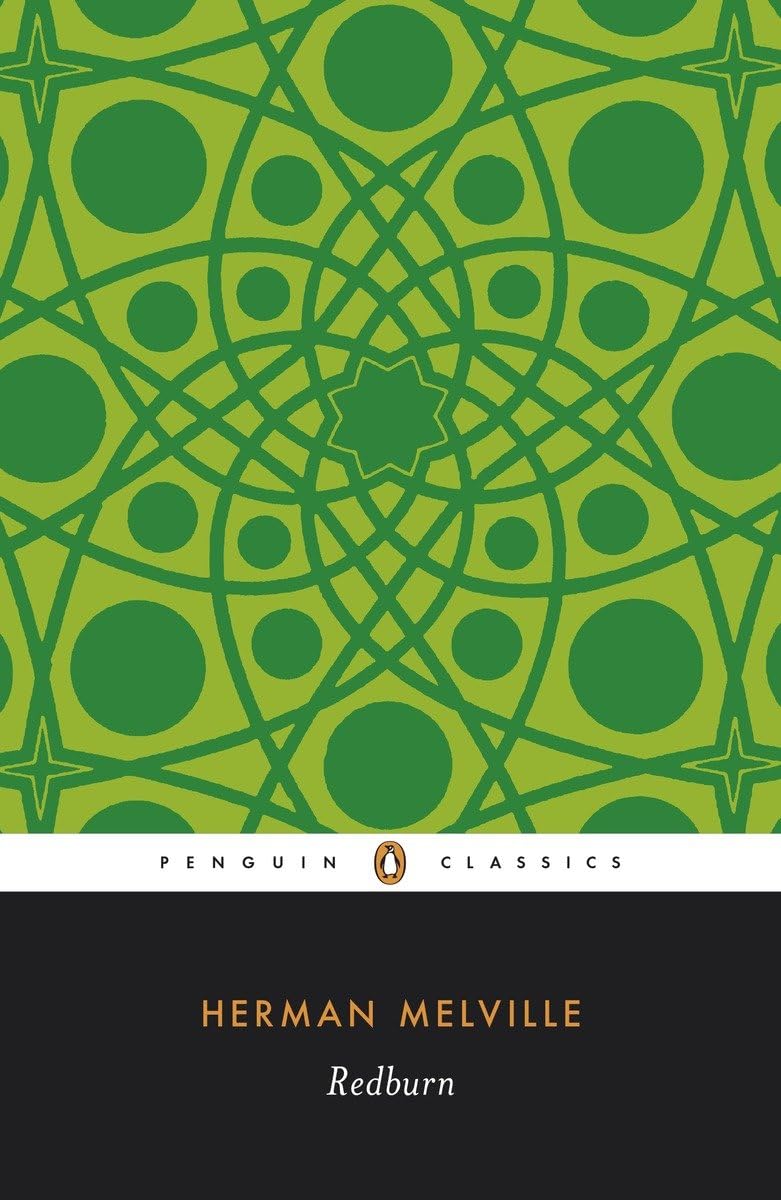 Redburn: His First Voyage: Being the Sailorboy Confessions and Reminiscences of the Son-of-a-gentleman in the Merchant Service (Penguin English Library)