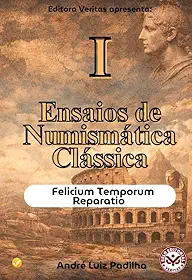 Ensaio de Numismática Clássica I: Fel Temp Reparatio